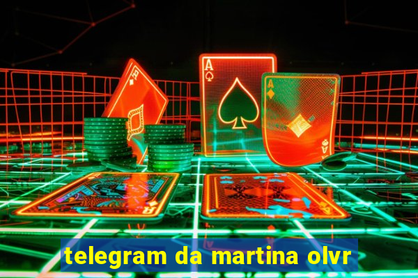 telegram da martina olvr